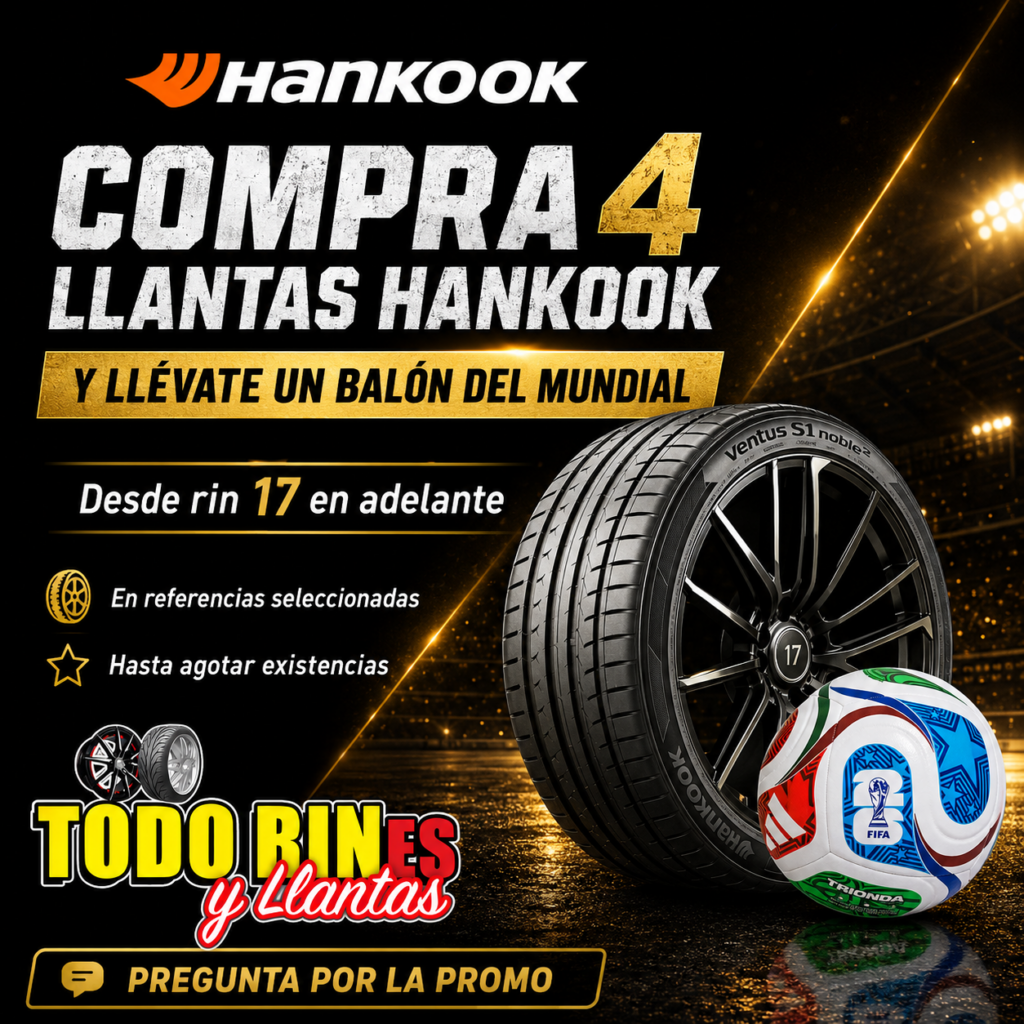 Promoción Todo Rines y Llantas: compra 4 llantas Hankook desde rin 17 en adelante y llévate un balón del mundial. Aplica en referencias seleccionadas hasta agotar existencias.